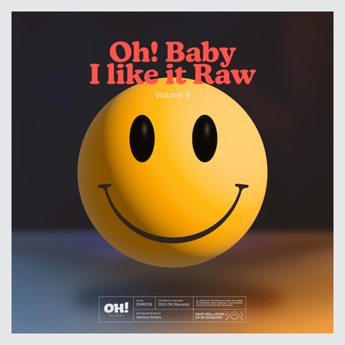 VA - Oh! Baby I Like It Raw, Vol 9 [OHRC009]